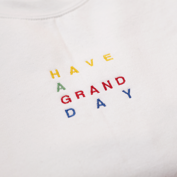 Embroidered Have a Grand Day - Unisex Sweatshirt